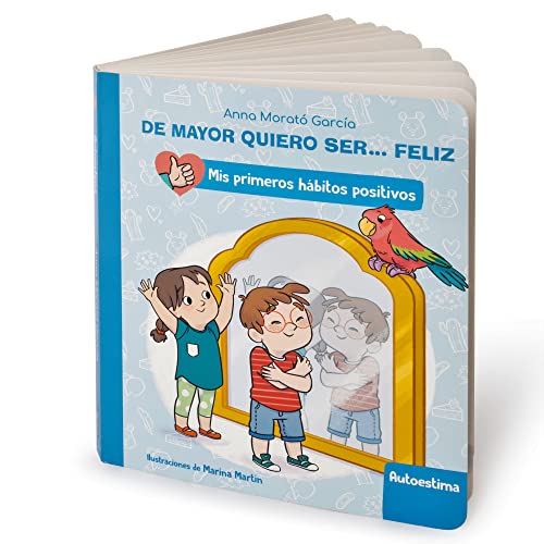 De mayor quiero ser... feliz: Autoestima (Mis primeros hábitos positivos. Libro de cartón) (Pequeñas manitas)
