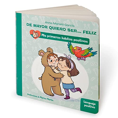 De mayor quiero ser... feliz: Lenguaje positivo (Mis primeros hábitos positivos. Libro de cartón) (Pequeñas manitas) von BEASCOA, EDICIONES