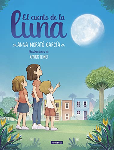 El cuento de la luna (Emociones, valores y hábitos) von BEASCOA, EDICIONES