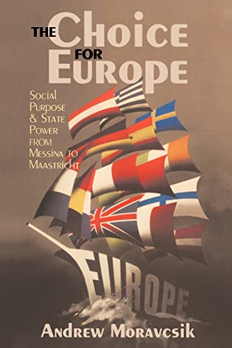 The Choice for Europe: Social Purpose and State Power from Messina to Maastricht von Routledge