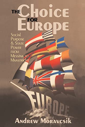The Choice for Europe: Social Purpose and State Power from Messina to Maastricht