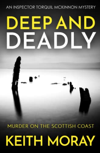 Deep and Deadly: Murder on the Scottish coast (Inspector Torquil McKinnon, Band 7) von Sapere Books