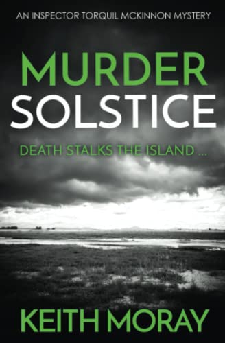 Murder Solstice: Death stalks the island ... (Inspector Torquil McKinnon, Band 3) von Sapere Books