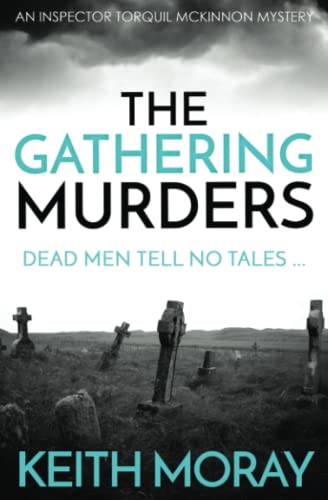 The Gathering Murders: Dead men tell no tales ... (Inspector Torquil McKinnon, Band 1)