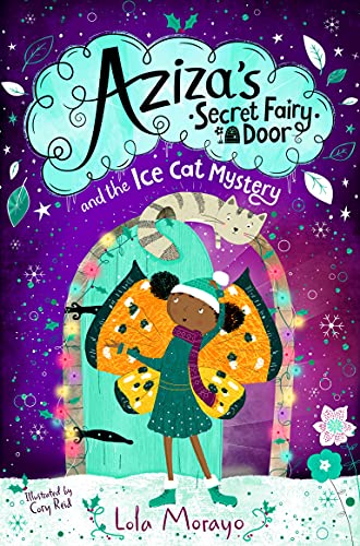 Aziza's Secret Fairy Door and the Ice Cat Mystery (Aziza's Secret Fairy Door, 2) von Macmillan Children's Books