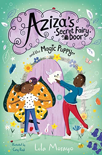 Aziza's Secret Fairy Door and the Magic Puppy (Aziza's Secret Fairy Door, 5) von Macmillan Children's Books