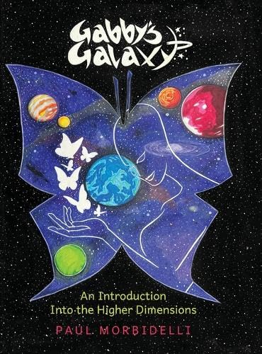 Gabby's Galaxy: An Introduction Into The Higher Dimensions von Palmetto Publishing