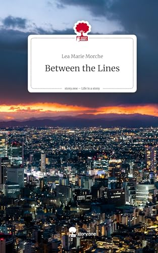 Between the Lines. Life is a Story - story.one von story.one publishing