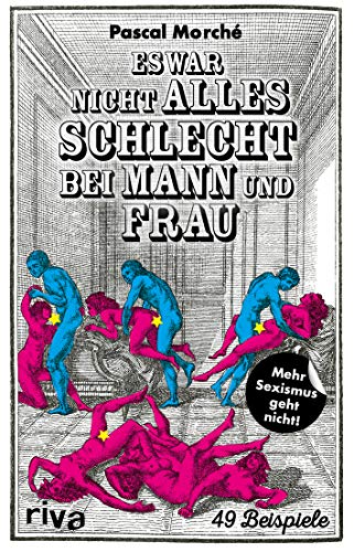 Es war nicht alles schlecht bei Mann und Frau: 49 Beispiele Es war nicht alles schlecht bei Mann und Frau: 49 Beispiele von RIVA