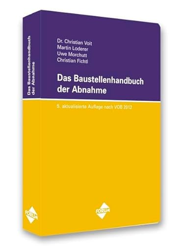 Das Baustellenhandbuch der Abnahme (Baustellenhandbücher)