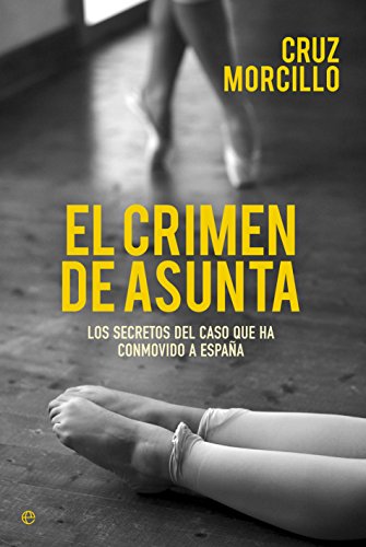 El crimen de Asunta : los secretos del caso que ha conmovido a España (Actualidad) von La Esfera de los Libros, S.L.