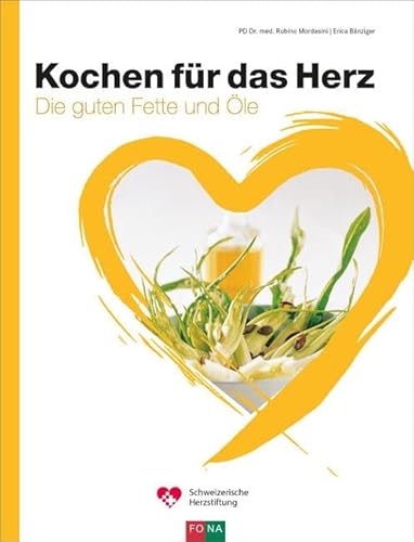 Kochen für das Herz: Die richtigen Fette und Öle