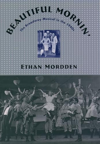 Beautiful Mornin': The Broadway Musical in the 1940s von Oxford University Press, USA