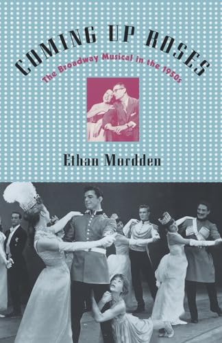 Coming Up Roses: The Broadway Musical in the 1950s von Oxford University Press, USA
