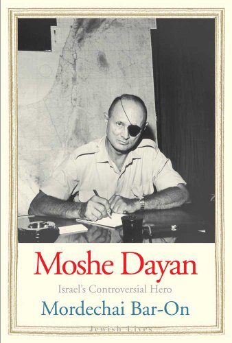 Moshe Dayan - Plow and Sword: Israel's Controversial Hero (Jewish Lives)