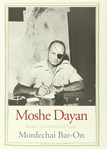 Moshe Dayan - Plow and Sword: Israel's Controversial Hero (Jewish Lives)