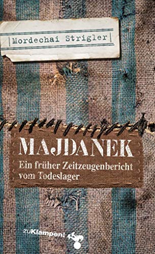 Majdanek: Verloschene Lichter I. Ein früher Zeitzeugenbericht vom Todeslager: Verloschene Lichter. Ein früher Zeitzeugenbericht vom Todeslager von Klampen, Dietrich zu