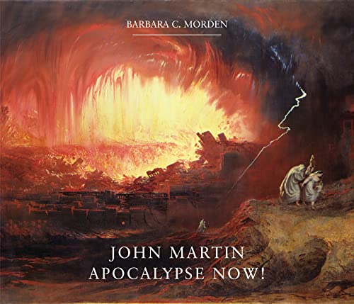 John Martin: Apocalypse Now! von Northumbria University Press