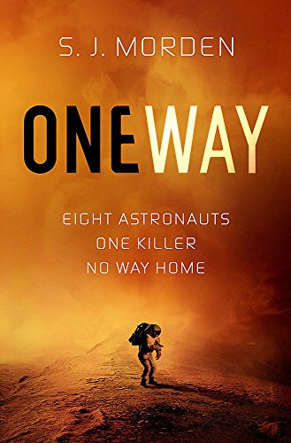 One Way: Eight astronauts. One killer. No way home