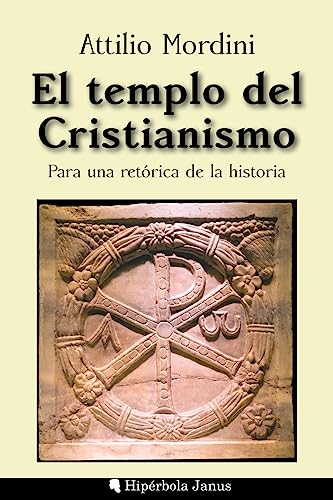 El templo del Cristianismo: Para una retórica de la historia