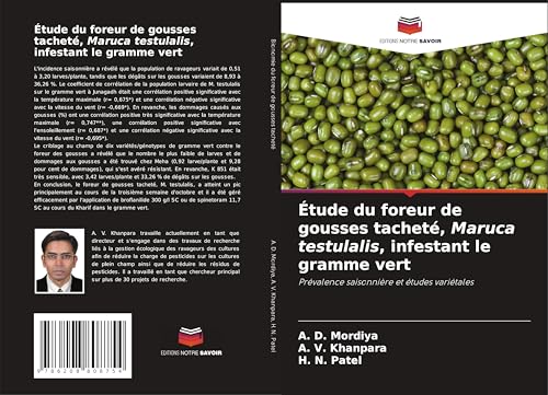 Étude du foreur de gousses tacheté, Maruca testulalis, infestant le gramme vert: Prévalence saisonnière et études variétales von Editions Notre Savoir