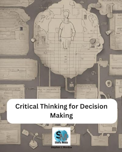Critical Thinking for Decision Making von Independently published