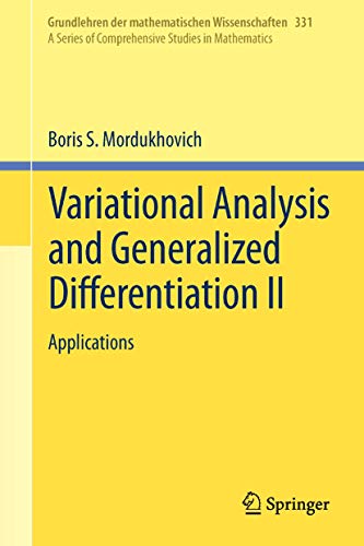 Variational Analysis and Generalized Differentiation II: Applications (Grundlehren der mathematischen Wissenschaften, 331, Band 331)