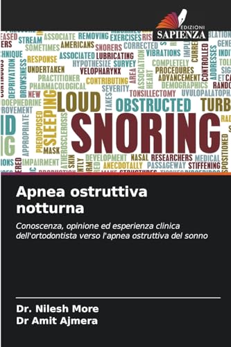 Apnea ostruttiva notturna: Conoscenza, opinione ed esperienza clinica dell'ortodontista verso l'apnea ostruttiva del sonno von Edizioni Sapienza