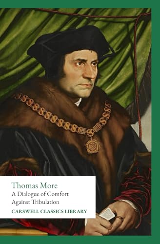A Dialogue of Comfort against Tribulation A Dialogue of Comfort against Tribulation von Independently published