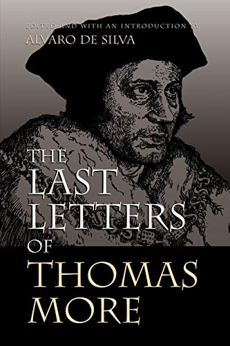 The Last Letters of Thomas More The Last Letters of Thomas More
