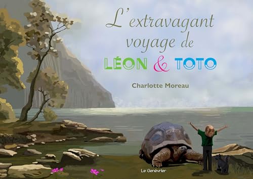 L'extravagant voyage de Léon & Toto (Carte blanche) von Le Genévrier éditions