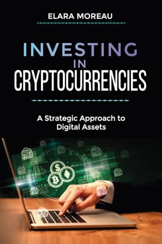 Investing in Cryptocurrencies: A Strategic Approach to Digital Assets von PublishDrive