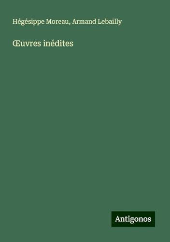 ¿uvres inédites von Antigonos Verlag