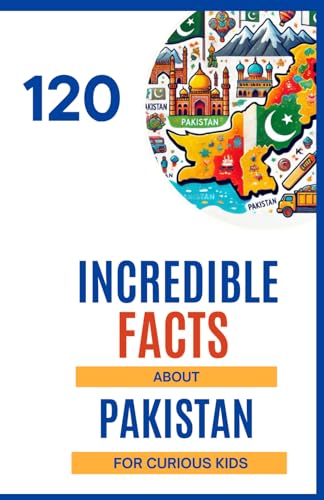 120 Incredible Facts About Pakistan for Curious Kids: Discover the secrets and hidden treasures of Pakistan | An excellent colorfully illustrated gift for boys and girls aged 6 to 14 120 Incredible Facts About Pakistan for Curious Kids: Discover the secrets and hidden treasures of Pakistan | An excellent colorfully illustrated gift for boys and girls aged 6 to 14 von Independently published