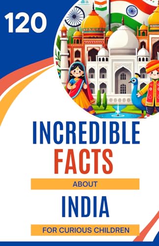 120 Incredible Facts about India for Curious Children: A fascinating journey through the culture, history, and wonders of India | A great gift for boys or girls aged 6 to 14 120 Incredible Facts about India for Curious Children: A fascinating journey through the culture, history, and wonders of India | A great gift for boys or girls aged 6 to 14 von Independently published