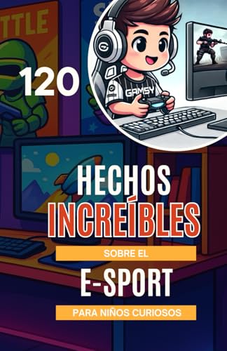 120 hechos increíbles sobre el E-sport para Niños Curiosos: ¡Descubre a los campeones, los juegos legendarios y los secretos del universo de los ... fans de los videojuegos, de 6 a 14 años 120 hechos increíbles sobre el E-sport para Niños Curiosos: ¡Descubre a los campeones, los juegos legendarios y los secretos del universo de los ... fans de los videojuegos, de 6 a 14 años von Independently published