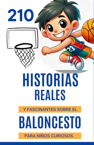 210 historias reales y fascinantes sobre baloncesto para niños curiosos: Descubre el mundo del baloncesto a través de anécdotas sobre este deporte | ... de 6 a 14 años que aman los datos increíbles. 210 historias reales y fascinantes sobre baloncesto para niños curiosos: Descubre el mundo del baloncesto a través de anécdotas sobre este deporte | ... de 6 a 14 años que aman los datos increíbles. von Independently published