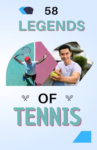 58 legends of tennis: The greatest champions who have shaped the history of world tennis | An excellent birthday gift for children and teenagers, 6 years and older, boys or girls. 58 legends of tennis: The greatest champions who have shaped the history of world tennis | An excellent birthday gift for children and teenagers, 6 years and older, boys or girls. von Independently published