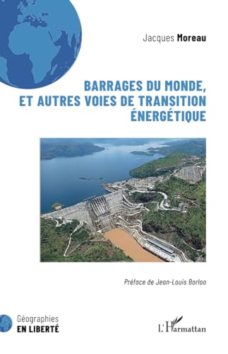 Barrages du monde, et autres voies de transition énergétique von Editions L'Harmattan