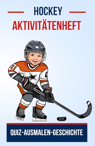 Hockey-Aktivitätenheft: Quiz-Ausmalen-Geschichte: Ein lustiges Buch für junge Hockeyfans | Ein tolles Geburtstagsgeschenk für Kinder, Jugendliche, Jungen und Mädchen im Alter von 6 bis 14 Jahren von Independently published