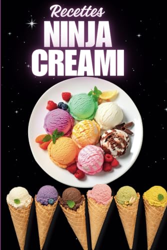 Recettes Ninja Creami—ÉDITION COULEUR: Créatif, Sain & Délicieux, Glaces, Sorbets, Milkshakes & Plus – Astuces Pratiques, Conseils & Photos en Couleur pour un Maximum de Plaisir von Independently published