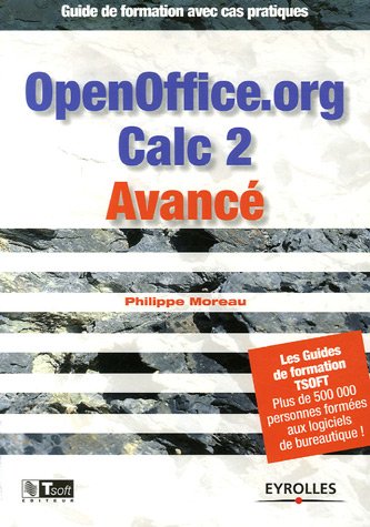 OpenOffice.org Calc 2 Avancé : Guide de formation avec exercices et cas pratiques