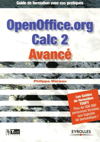 OpenOffice.org Calc 2 Avancé: Guide de formation avec exercices et cas pratiques von Eyrolles