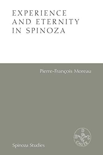 Experience and Eternity in Spinoza (Spinoza Studies)