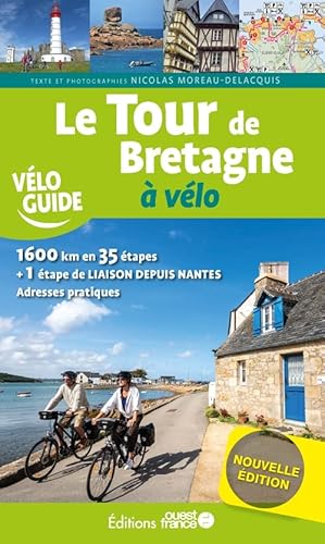 Le Tour de Bretagne à vélo: Depuis Saint-Malo, via Saint-Brieuc, Paimpol, Lannion, Brest, Douarnenez, Vannes, Redon, Vitré, Fougères, Cancale von OUEST FRANCE