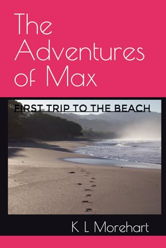 The Adventures of Max: First Trip to the Beach von Independently published