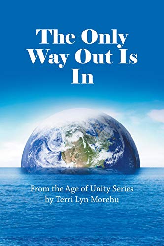 The Only Way Out Is In: From the Age of Unity Series von Balboa Press Au