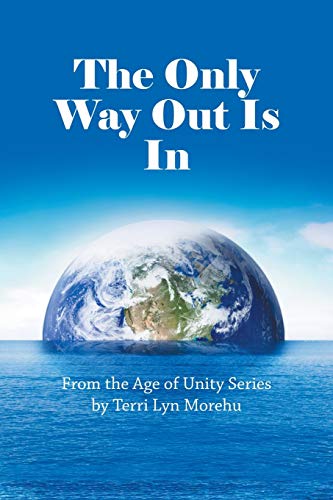 The Only Way Out Is In: From the Age of Unity Series