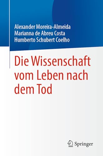 Die Wissenschaft vom Leben nach dem Tod