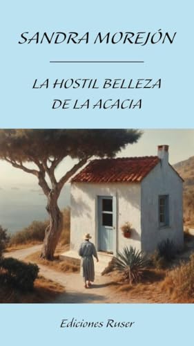 La hostil belleza de la acacia: La Guardia Civil en el reinado de Alfonso XIII La hostil belleza de la acacia: La Guardia Civil en el reinado de Alfonso XIII von Ediciones Ruser
